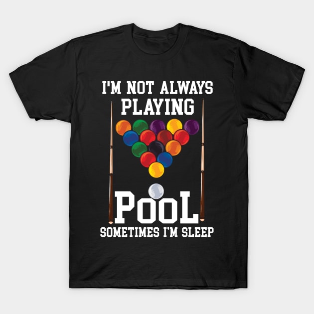 BILLIARDS: Playing Pool Gift T-Shirt by woormle
